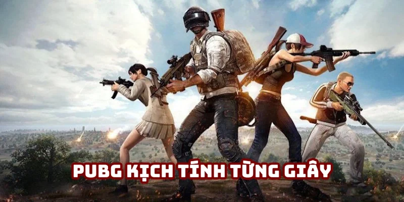 Siêu phẩm PUBG kịch tính từng giây