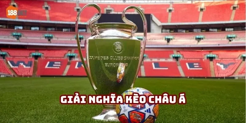 Giải nghĩa kèo châu Á