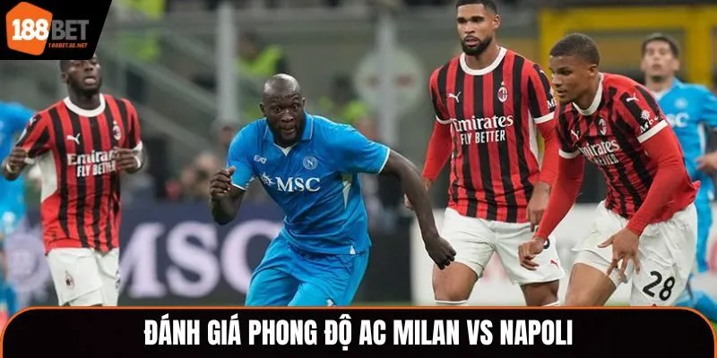 Soi kèo AC Milan vs Napoli - thống kê phong độ trước trận